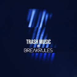 Trash Music By Breakrules