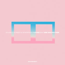 I LOVED U / See Each Other
