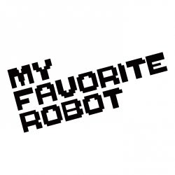 My Favorite Robot's Feb Faves