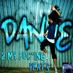 Dance 2 My Fuc*ing Beats