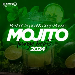 Mojito Lounge Beats 2024: Best of Tropical & Deep House