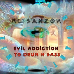 Evil Addiction to Drum N Bass