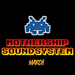 Mothership Soundsystem - March 2014