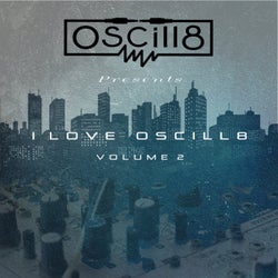 I Love Oscill8 - Volume 2