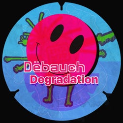 DEBAUCH DEGRADATION