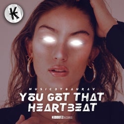 You Got That Heartbeat