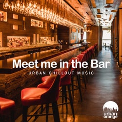 Meet Me in the Bar: Urban Chillout Music