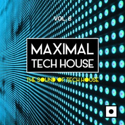 Maximal Tech House, Vol. 8 (The Sound Of Tech House)