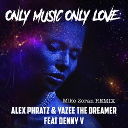 Only Music Only Love (Mike Zoran Remix)