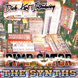 Dick Kent Introducing: Pimp Gator & The Synths