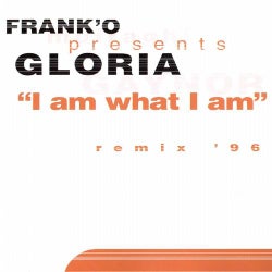 I Am What I Am (Frank' O Presents Gloria '96 Remixes)