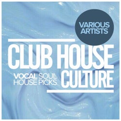 Club House Culture: Vocal Soul House Picks