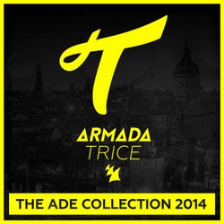 Armada Trice - The ADE Collection 2014 - Extended Versions