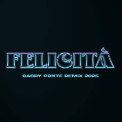 Felicità (Gabry Ponte REMIX 2025)