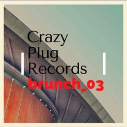 Crazy Plug Records Brunch #3