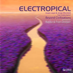 Electropical: Beyond Civilizations (Rayko & Frank Deeper Remix) [feat. Andre Espeut]