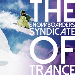 The Snowboarders Syndicate of Trance