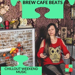 Brew Cafe Beats - Chillout Weekend Music