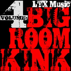 Big Room Kink (Volume 4)