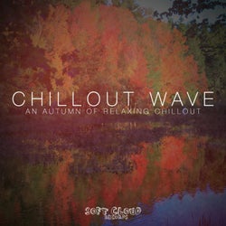 Chillout Wave - An Autumn of Relaxing Chillout