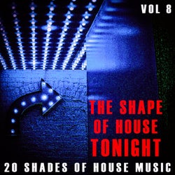 The Shape of House Tonight - Vol.8