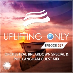 Uplifting Only Episode 337 - Orchestral Breakdown Special (incl. Phil Langham Guestmix)