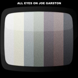All Eyes On Joe Garston