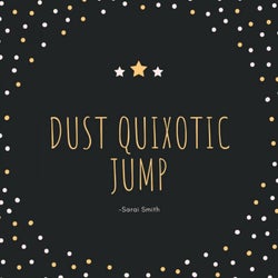 Dust Quixotic Jump