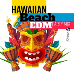 Hawaiian Beach EDM Party Mix (Deep House Music Fever, Dance All Night, Summer Paradise)