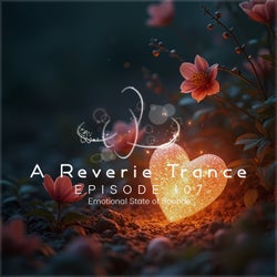 A Reverie Trance Episode 107 (Emotional State of Sounds)