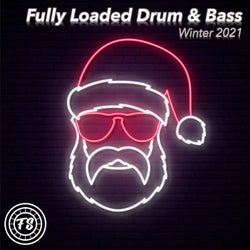 Fully Loaded Drum & Bass (Winter 2021)