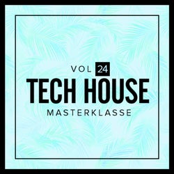 Tech House Masterklasse, Vol.24