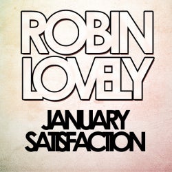 Robin Lovelys January Satisfaction.