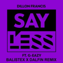 Say Less (Balistex X Dalfin Remix)