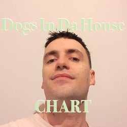 DOGS IN DA HOUSE Chart