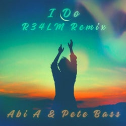 I Do (R34LM) Remix