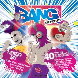 Bang Up For It (Mixed by Cally Gage & Klubfiller)