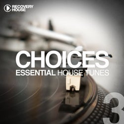 Choices - Essential House Tunes #3