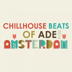 Chillhouse Beats of ADE: Amsterdam 2016