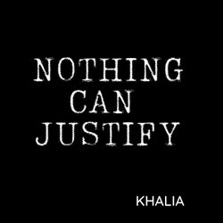 Nothing Can Justify