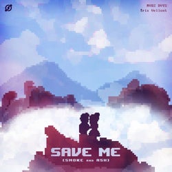 Save Me (Smoke And Ash)