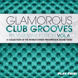 Glamorous Club Grooves - Progressive Edition, Vol. 6