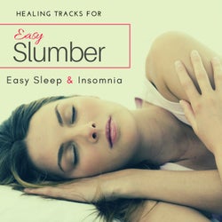 Easy Slumber - Healing Tracks For Easy Sleep & Insomnia