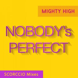 Nobody's Perfect - SCORCCiO Mixes