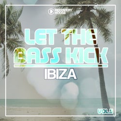 Let The Bass Kick In Ibiza Vol. 5
