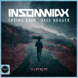 Crying Rain / Facehugger