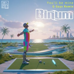 You'll Be Mine (G Sayz Remix)
