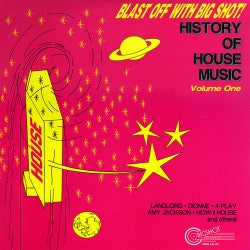 Blast Off With Bigshot! - History Of House Music Volume 1