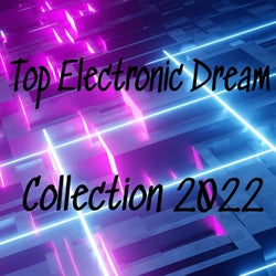 Top Electronic Dream Collection 2022