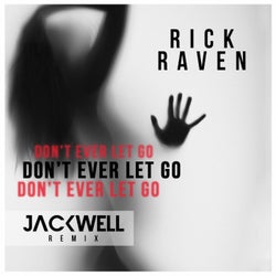Don't Ever Let Go (Jackwell Remix)